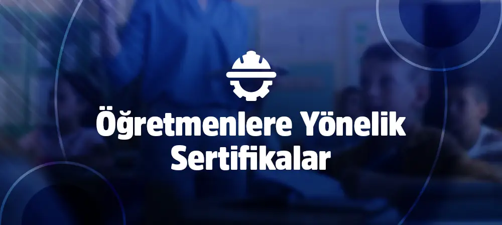 Öğretmenler İçin En Çok Tercih Edilen Sertifikalar